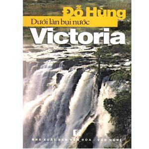 Dưới làn bụi nước Victoria - Đỗ Hùng