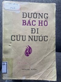 Đường bác Hồ đi cứu nước 1975 mới 60% ố vàng bìa rách nhẹ HPB1405