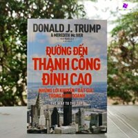 Đường Đến Thành Công Đỉnh Cao - Những Lời Khuyên Đắt Giá Trong Kinh Doanh