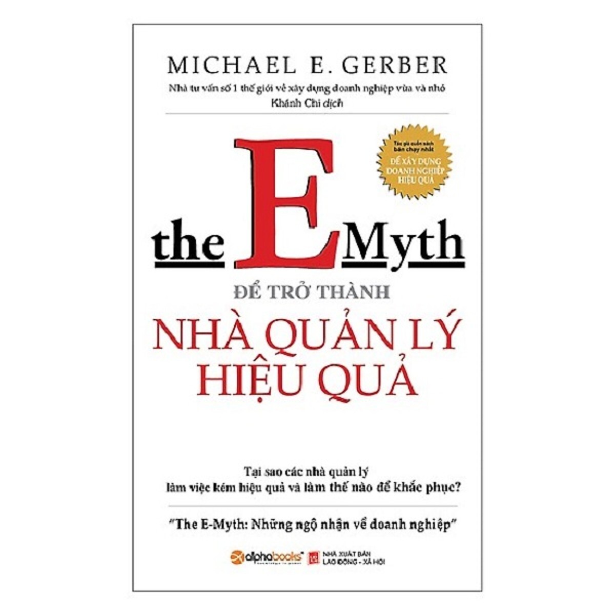 E-Myth: Để trở thành nhà quản lý hiệu quả - Michael E. Gerber - Dịch giả : Khánh Chi