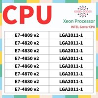 E7-4809 v2 E7-4820 v2 E7-4830 v2 E7-4850 v2 E7-4860 v2 E7-4870 v2 E7-4880 v2 E7-4890 v2 INTEL Xeon Bộ xử lý máy chủ CPU LGA2011-1