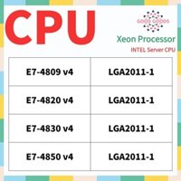 E7-4809 v4 E7-4820 v4 E7-4830 v4 E7-4850 v4 INTEL Xeon CPU máy chủ LGA2011-1