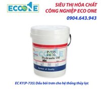 EC KY(P-735) Dầu bôi trơn cho hệ thống thủy lực