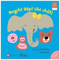 Ehon Kĩ Năng Sống Cho Bé - Huỵch! Bộp! Ghì Chặt (Từ 0 - 3 Tuổi)