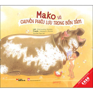 Ehon Nhật Bản - Mako Và Chuyến Phiêu Lưu Trong Bồn Tắm