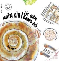 Ehon - Nhìn Kìa! Ốc Sên Đang Bò