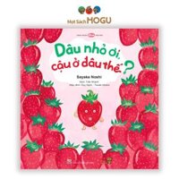 Ehon Phát triển quan sát cho bé 3 6 tuổi - Dâu nhỏ ơi, Cậu ở đâu thế Tranh truyện ehon Nhật Bản cho bé
