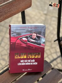 ELON MUSK ĐẶT CẢ THẾ GIỚI LÊN BỐN BÁNH XE ĐIỆN