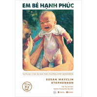 Em Bé Hạnh Phúc Nuôi Dạy Trẻ Tại Nhà Theo Phương Pháp Montessori