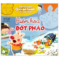 Em Học Cách Giữ An Toàn Cho Bản Thân - Hiểm Họa Từ Đốt Pháo