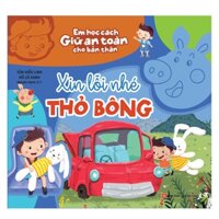 Em học cách giữ an toàn cho bản thân Xin lỗi nhé thỏ bông