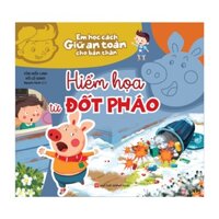 Em học cách giữ an toàn cho bản thân Hiểm họa từ đốt p.háo