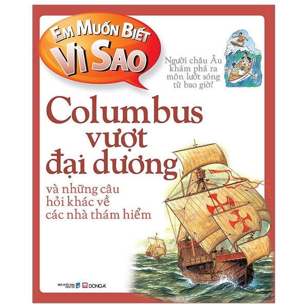 Em Muốn Biết Vì Sao: Columbus Vượt Đại Dương