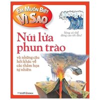 Em Muốn Biết Vì Sao - Núi Lửa Phun Trào (Tái Bản 2018)