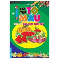 Em Tập Tô Màu - Chủ Đề Các Loại Trái Cây