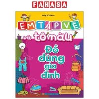 Em Tập Vẽ Và Tô Màu - Đồ Dùng Gia Đình