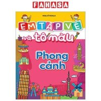 Em Tập Vẽ Và Tô Màu - Phong Cảnh