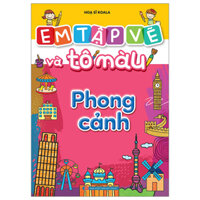 Em Tập Vẽ Và Tô Màu - Phong Cảnh