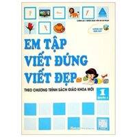 Em Tập Viết Đúng Viết Đẹp 1 - Quyển 1 Theo Chương Trình Sách Giáo Khoa Mới