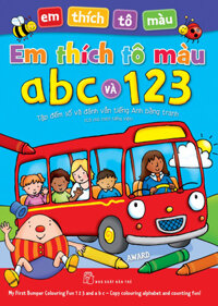 Em Thích Tô Màu ABC Và 123 - Tập Đánh Vần Tiếng Anh Bằng Tranh (Có Chú Thích Tiếng Việt)