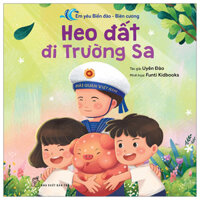 Em Yêu Biển Đảo-Biên Cương - Heo Đất Đi Trường Sa