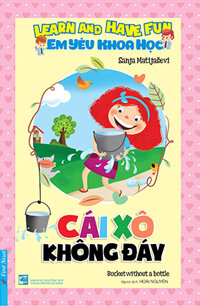 Em Yêu Khoa Học -  Cái Xô Không Đáy