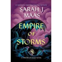 Empire of Storms (Throne of Glass, Book 5) - Sarah J. Maas