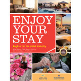 Enjoy Your Stay - English for the Hotel Industry (kèm CD)