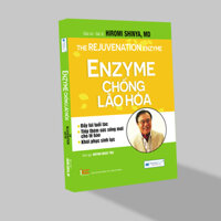 Enzyme chống lão hóa - Đây Lùi Tuổi Tác, Tiếp Thêm Sức Sống Mới Cho Tế Bào Tái bản 2020