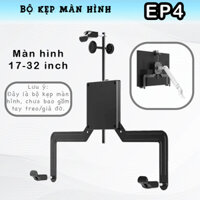Ep4 A2 - Bộ kẹp màn hình / 17-32inch/ Dành cho màn hình không có lỗ ốc/ Kẹp linh hoạt / Cao cấp hơn Fp1 và XL101