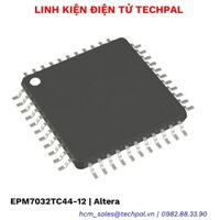 EPM7032TC44-12 44-TQFP Altera đặt hàng chính hãng