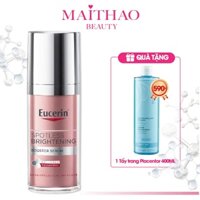 Eucerin Serum giảm thâm nám dưỡng trắng da Spotless Brightening Booster Serum 30ml TẶNG Tẩy Trang Placentor 400ml