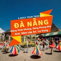 [EVoucher Vietravel] Đà Nẵng - Huế - Đầm Lập An - La Vang - Động Phong Nha & Thiên Đường - KDL Bà Nà - Cầu Vàng -Sơn Trà