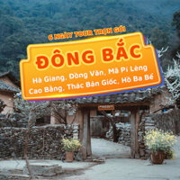 [EVoucher Vietravel] Đông Bắc: Hà Giang - Lũng Cú - Đồng Văn - Mã Pí Lèng - Mèo Vạc - Cao Bằng-Thác Bản Giốc-Hồ Ba Bể