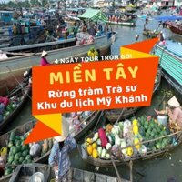 [EVoucher Vietravel ]Miền Tây - Châu Đốc - Rừng Tràm Trà Sư - Hà Tiên - Rạch Giá - Cần Thơ (KS 2+3sao)