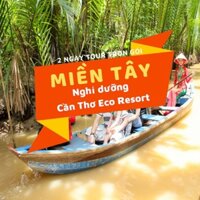 [EVoucher Vietravel] Tour trọn gói 2N1Đ: Miền Tây - Mỹ Tho - Bến Tre - Cần Thơ (Nghỉ dưỡng Cần Thơ Eco Resort)
