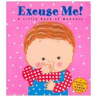 Excuse Me: A Little Book Of Manners