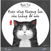 Fahasa - Cuộc Sống Thượng Lưu Của Hoàng Đế Mèo - Tập 1 (Tái Bản 2018) LazadaMall