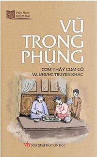 Fahasa - Vũ Trọng Phụng - Cơm Thầy Cơm Cô Và Những Truyện Khác (Sổ Tay Văn Học Việt Nam Hiện Đại) LazadaMall