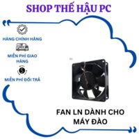 Fan LN dành cho Máy Đào 12cm siêu mạnh (12V/1.7A/4600RPM). hàng new bảo hành 1 tháng.