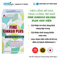 Fine Ginkgo Plus - Viên Uống Bổ Não Tăng Cường Trí Nhớ 400 Viên Nhật Bản