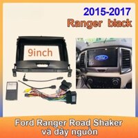 Ford Ranger Road Shaker/2015-2017 , 9 inch Android hiển thị mặt khung dây điện, màu đen, 2DIN