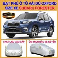 [FORESTER- LOẠI VẢI DÙ] Bạt trùm xe ô tô Subaru Forester vải dù oxford cao cấp,áo bạt phủ trùm che kín che nắng,mưa