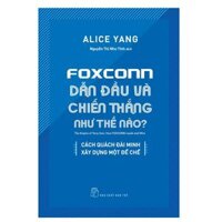 Foxconn Dẫn Đầu Và Chiến Thắng Như Thế Nào