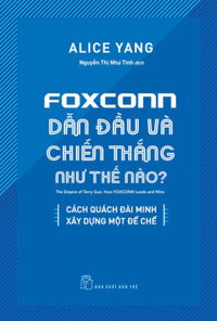 Foxconn Dẫn Đầu Và Chiến Thắng Như Thế Nào