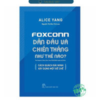Foxconn Dẫn Đầu Và Chiến Thắng Như Thế Nào