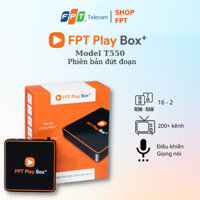 FPT PLay Box 2020 - Mode T550 (phiên bản Đứt Đoạn) Android TV + 4K - Điều Khiển Giọng Nói - Ram 2G Rom 16G Androi tivi 1