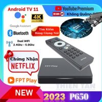FPT Play Box 2023 mã P650 box Android Tốt Nhất VN - Miễn Phí Xem Truyền Hình - ROM Android TV - Hàng chính hãng - P650 netflix