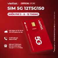 [FREE 1 NĂM] SIM 5G VIETTEL 12T5G150 Data 6GB/Ngày - 180GB/Tháng. Trọn Gói Tốc Độ Cao 5G MAX Băng Thông Dùng Toàn Quốc