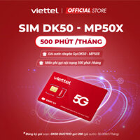 [Free 30 Ngày] Sim 4G Viettel Nghe Gọi DK50 - MP50X. Miễn Phí 500 Phút Thoại Nội Mạng Chỉ 50k/Tháng. Hàng Chính Hãng